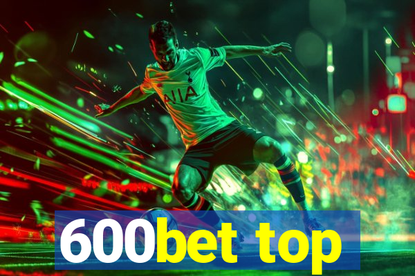 600bet top